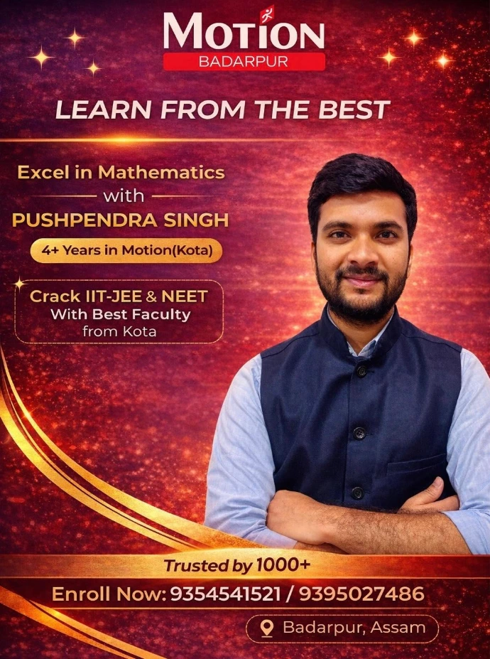 Pushpendra Singh – Mathematics Faculty at Motion Badarpur, Badarpur, Assam